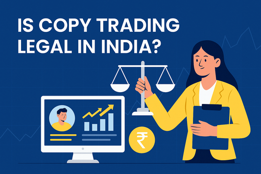 Is Copy Trading Legal in India? Everything You Need to Know (2025 Guide)